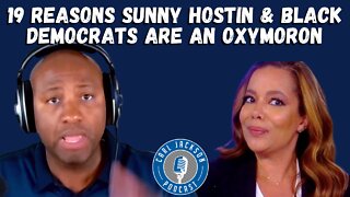 19 Reasons Sunny Hostin & Black Democrats are an Oxymoron