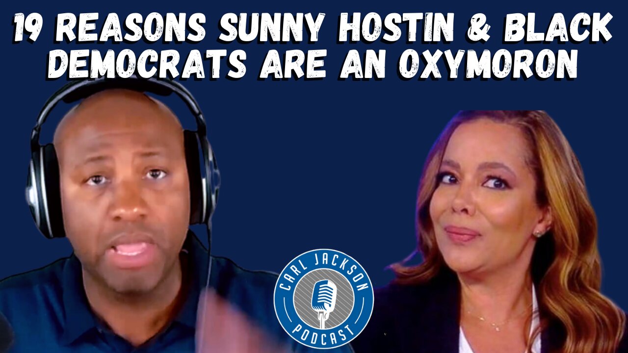 19 Reasons Sunny Hostin & Black Democrats are an Oxymoron