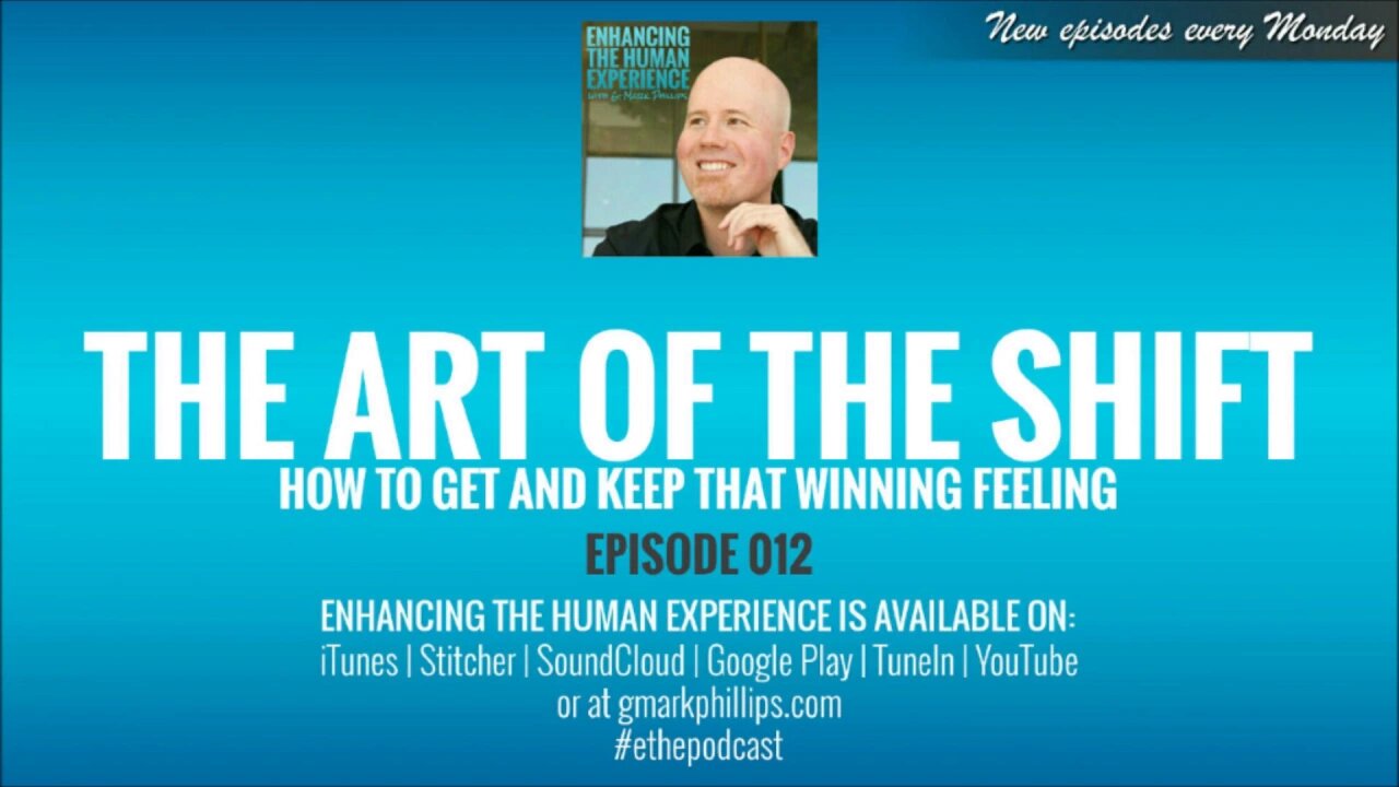 The Art of the Shift: How to Get and Keep That Winning Feeling - ETHE 012