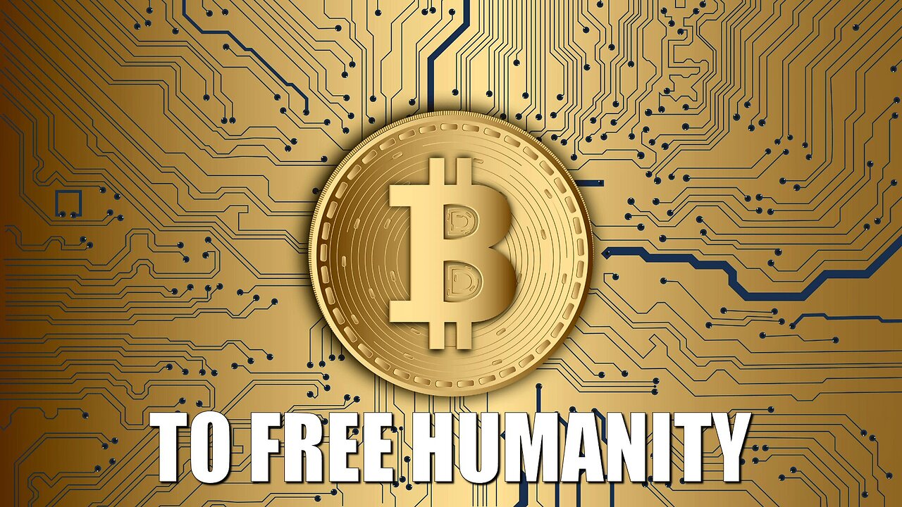 How Bitcoin Could Free Humanity