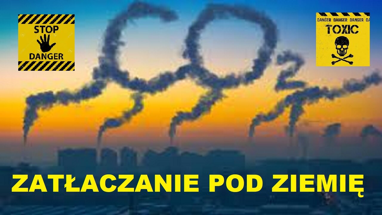 ABSURDALNE I NIEBEZPIECZNE ZATŁACZANIE CO2 POD ZIEMIĘ