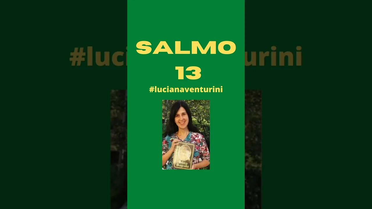 Salmo 13 #lucianaventurini #desenvolvimentopessoal #vivermelhor #salmo