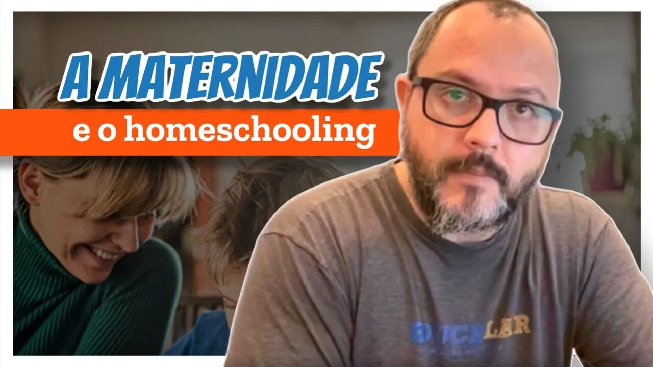 A Maternidade e o Homeschooling