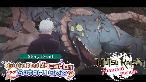 Jujutsu Kaisen Phantom Parade - Not The Ideal Vacation For Satoru Gojo? Story Event