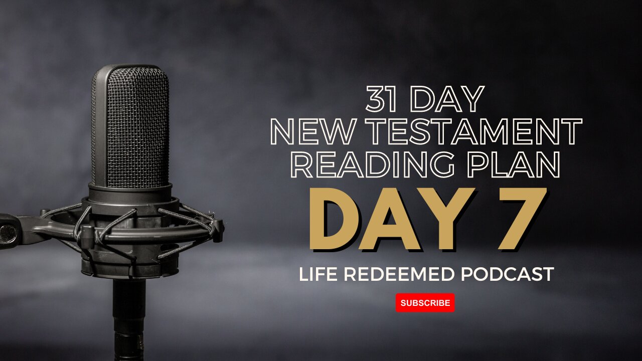 Day 7 – 31 Day New Testament Reading Plan