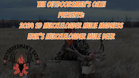 2024 SD Mulie Madness- Erik's Muzzleloader Mule Deer Buck