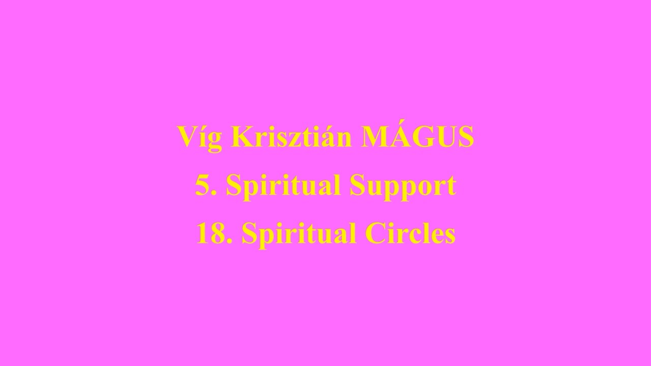 Vig Krisztian MAGUS 5. Spiritual Support 18. Spiritual Circles