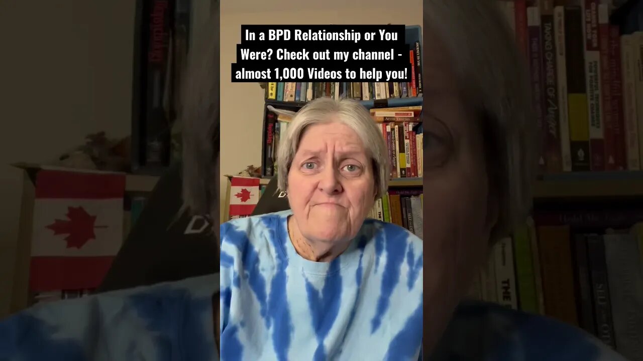 In BPD Relationship or You Were? I have over 1,000 Videos To Help You Understand BPD & more