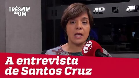 #VeraMagalhães: Embora mostre sua contrariedade, Santos Cruz é muito republicano