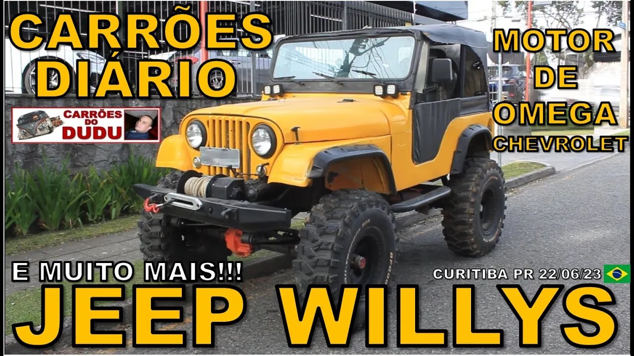 JEEP WILLYS E FUSCAS - CARRÕES DIÁRIO 22/06/23 - #diamundialdofusca - CARRÕES DO DUDU