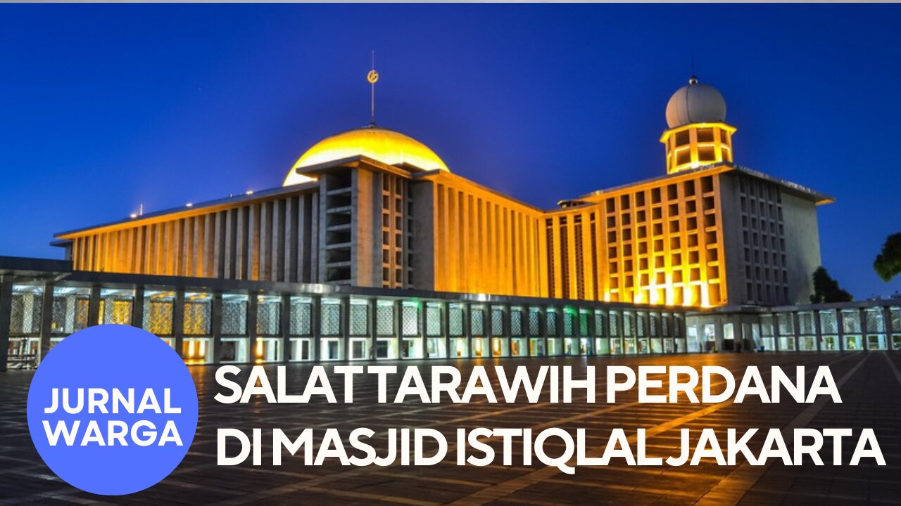 LIVE | SALAT TARAWIH PERDANA DI MASJID ISTIQLAL JAKARTA