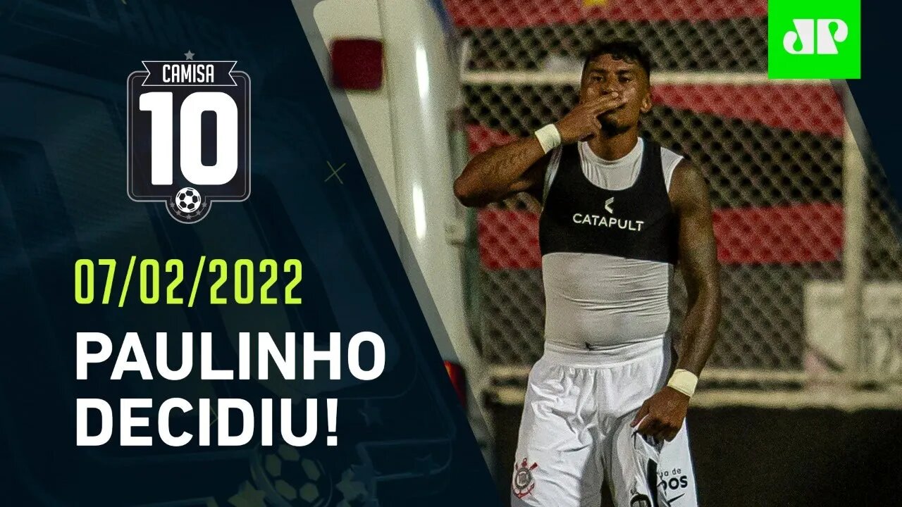 Corinthians VENCE no 1º jogo sem Sylvinho e SEGUE BUSCA por NOVO TÉCNICO! | CAMISA 10 – 07/02/22