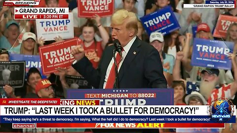 TRUMP: "LAST WEEK, I TOOK A BULLET FOR DEMOCRACY!"