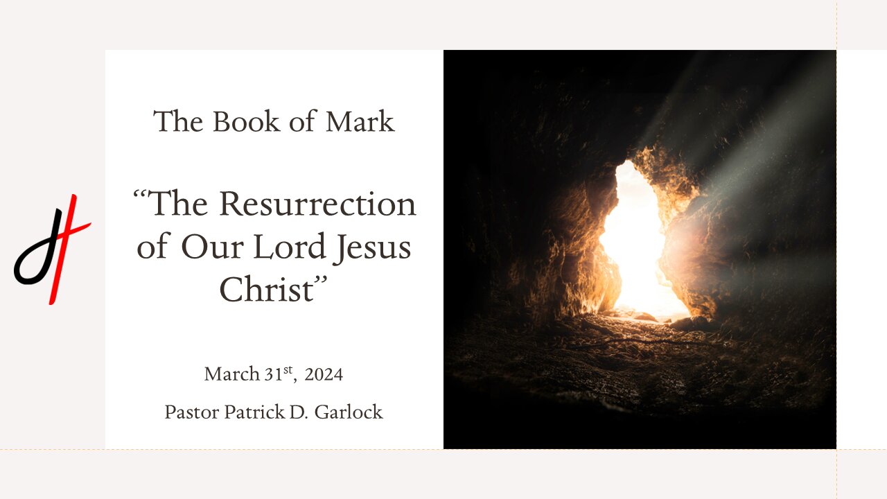 The Book of Mark 16:1-8 "The resurrection of Our Lord Jesus Christ"