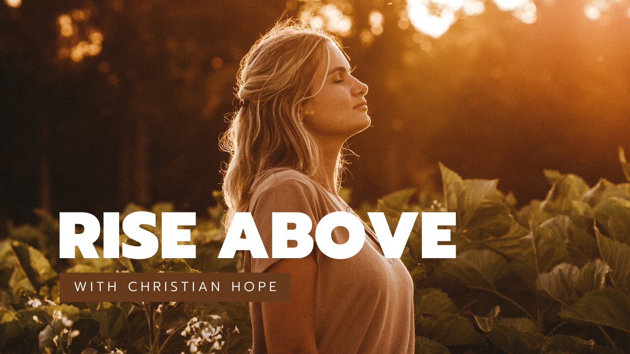 Rising Above: Navigate Life's Storms with Christian Hope