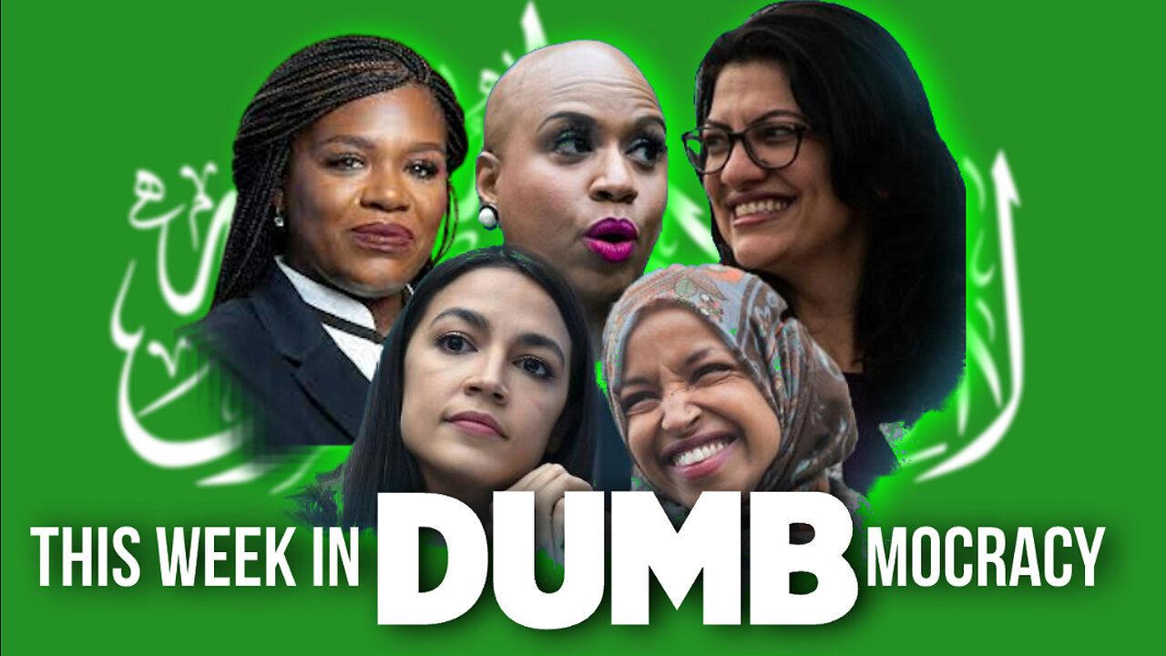 This Week in DUMBmocracy: The Socialist "Squad" BLAMES AMERICA For Hamas Terrorist Attack