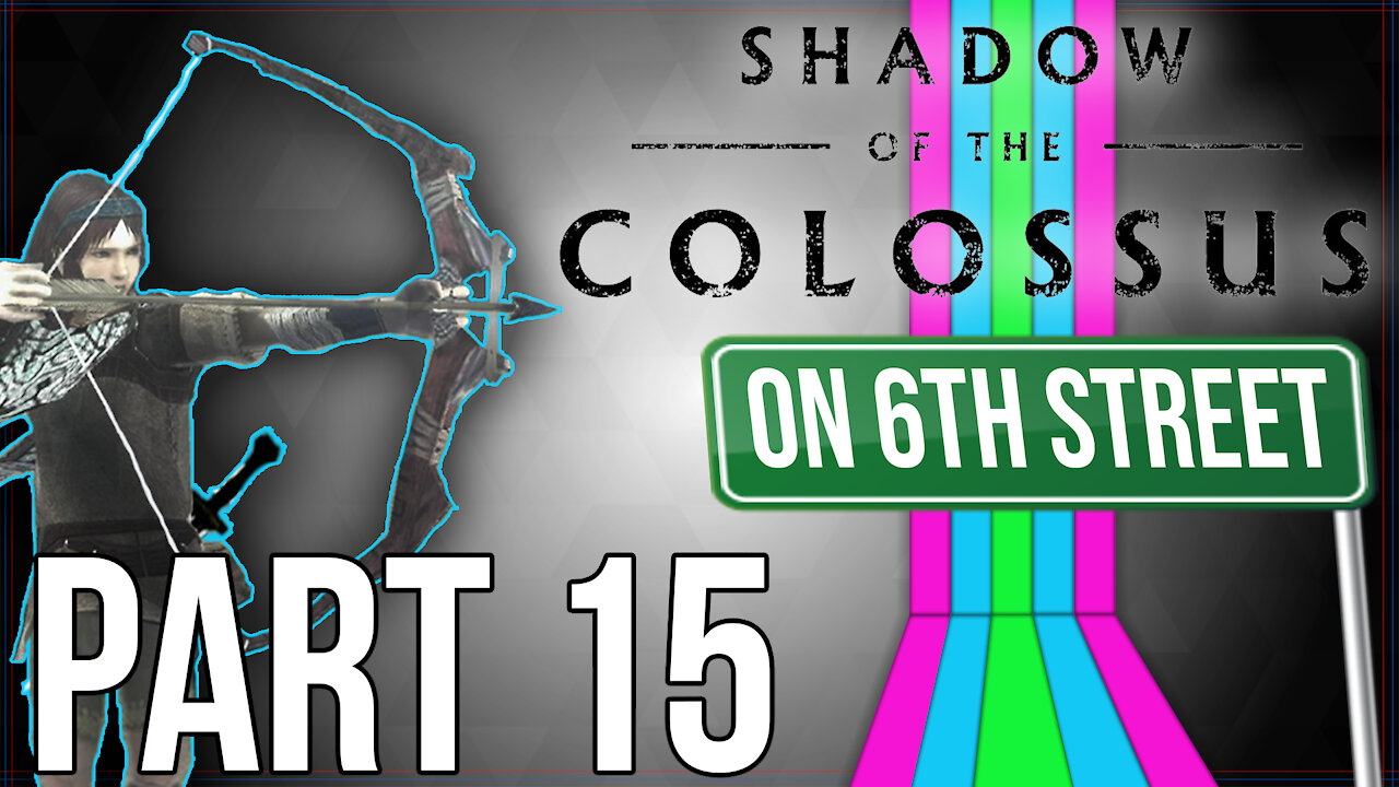 Shadow of the Colossus on 6th Street Part 15