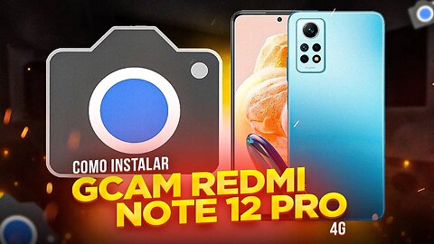 Como INSTALAR GCAM no REDMI NOTE 12 PRO 4G (PASSO A PASSO)