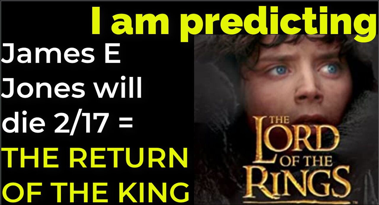 I am predicting: James Earl Jones will die Feb 17 = THE RETURN OF THE KING PROPHECY