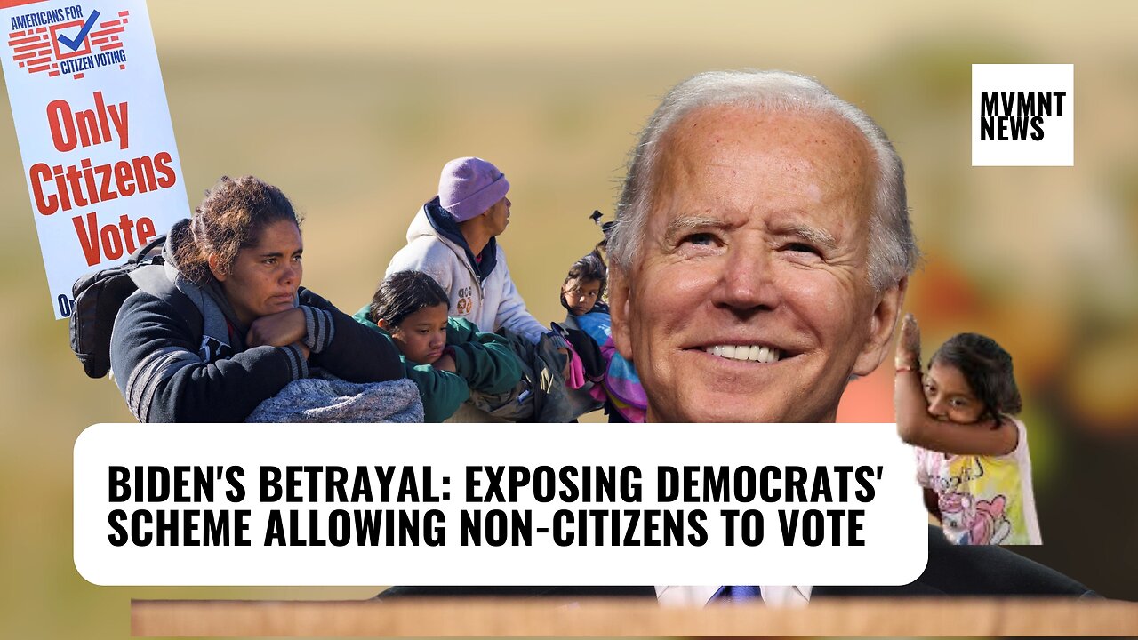 Biden's Betrayal: Exposing Democrats' Scheme to Let Non-Citizens Hijack U.S. Elections