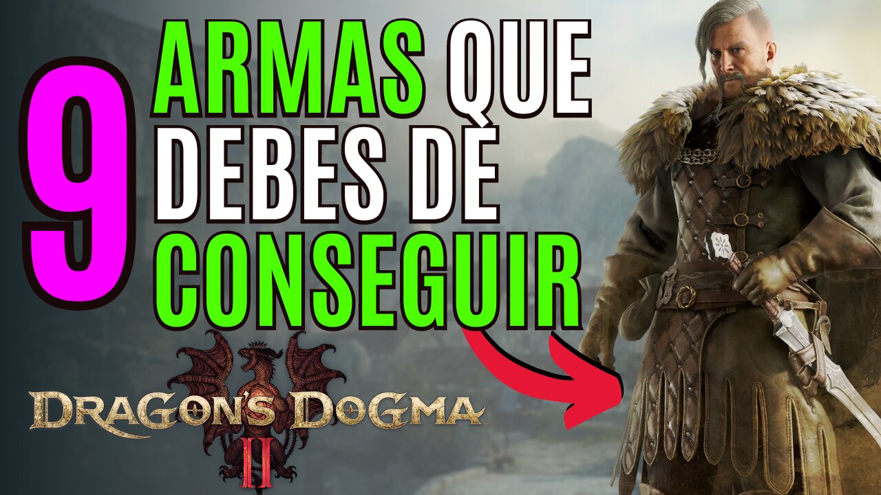 DRAGON´S DOGMA 2⚡9 ARMAS que DEBES de CONSEGUIR en DRAGON´S DOGMA 2⚡MEJORES ARMAS