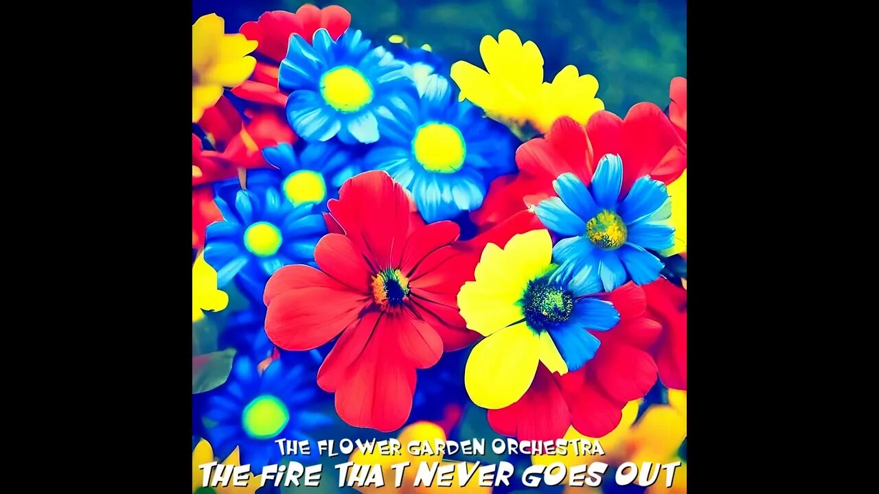 The Flower Garden Orchestra - The fire that never goes out part 9