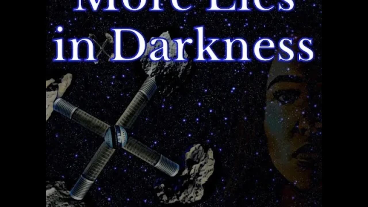 More Lies in Darkness | Story Trailer, Sci-Fi Weeklies by P.E. Rowe