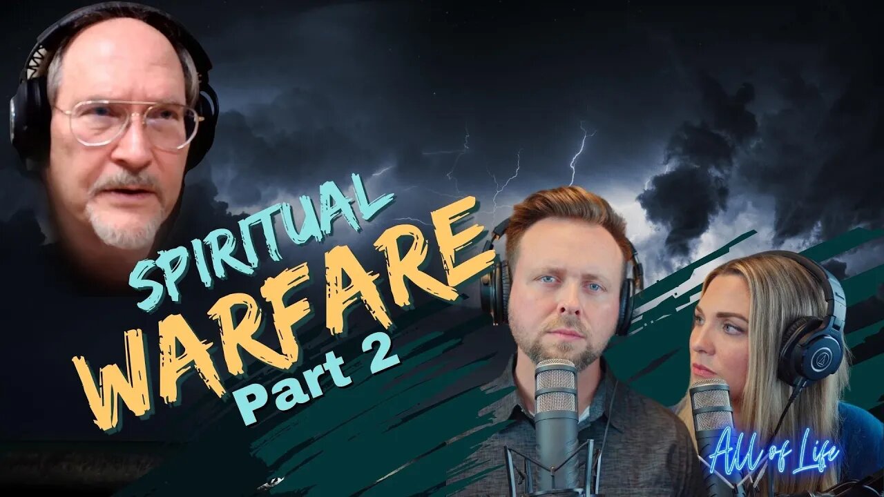 All of Life | Ep. 49 | Spiritual Warfare Pt 2 - Interview with Karl Payne