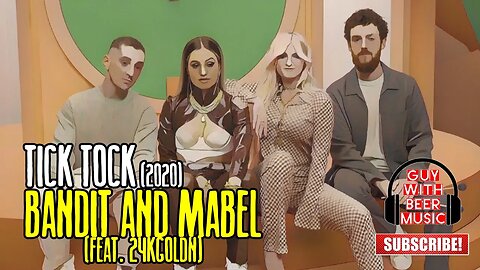 BANDIT AND MABEL (feat. 24kGoldn) | TICK TOCK (2020)