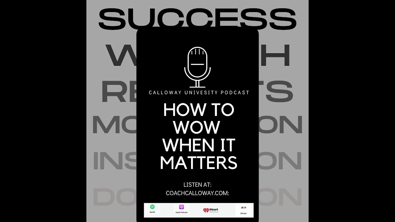 #0023 - How To WOW When It Matters