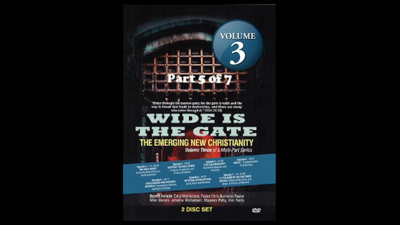 Wide Is The Gate Vol. 3 Part 5 - The Emerging New Christianity - God Chasers And Mystery Schools
