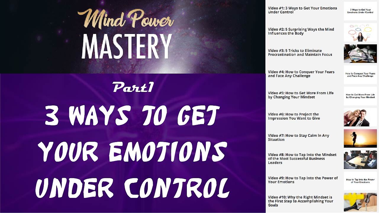 Mind Power Mastery GOLD - Part 1: 3 Ways To Get Your Emotions Under Control