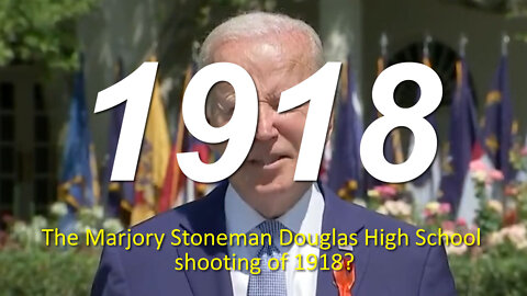 Joe Biden says the shooting at Marjory Stoneman Douglas High School happened in “1918”