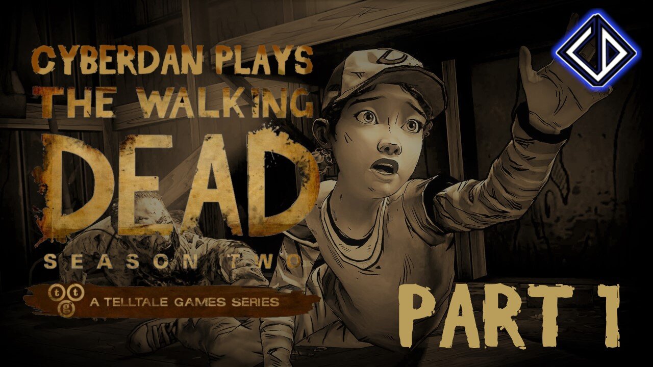 CyberDan Plays Telltale's The Walking Dead : Season 2 (Part 1)