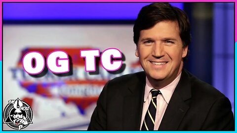 OG TC - Tucker Carlson - the Whole tip