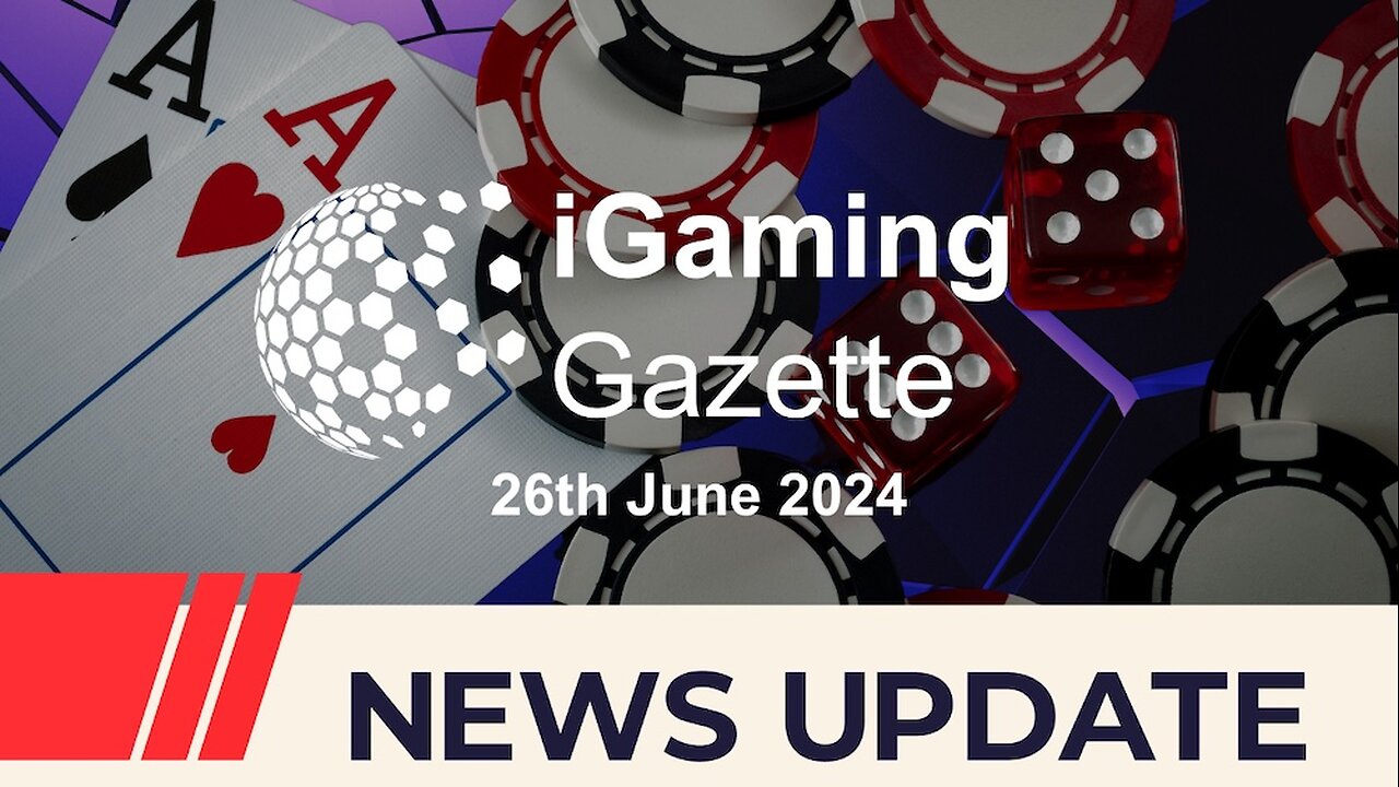 iGaming Gazette: iGaming News Update - 26th June 2024