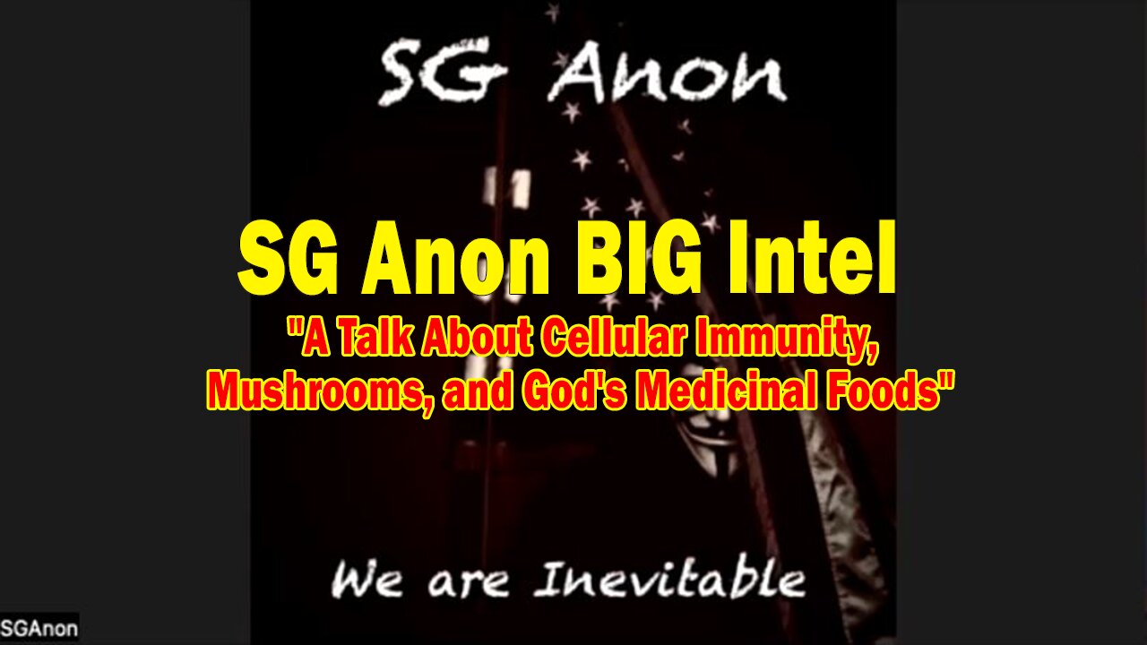 SG Anon BIG Intel Oct 14: "A Talk About Cellular Immunity, Mushrooms, and God's Medicinal Foods"