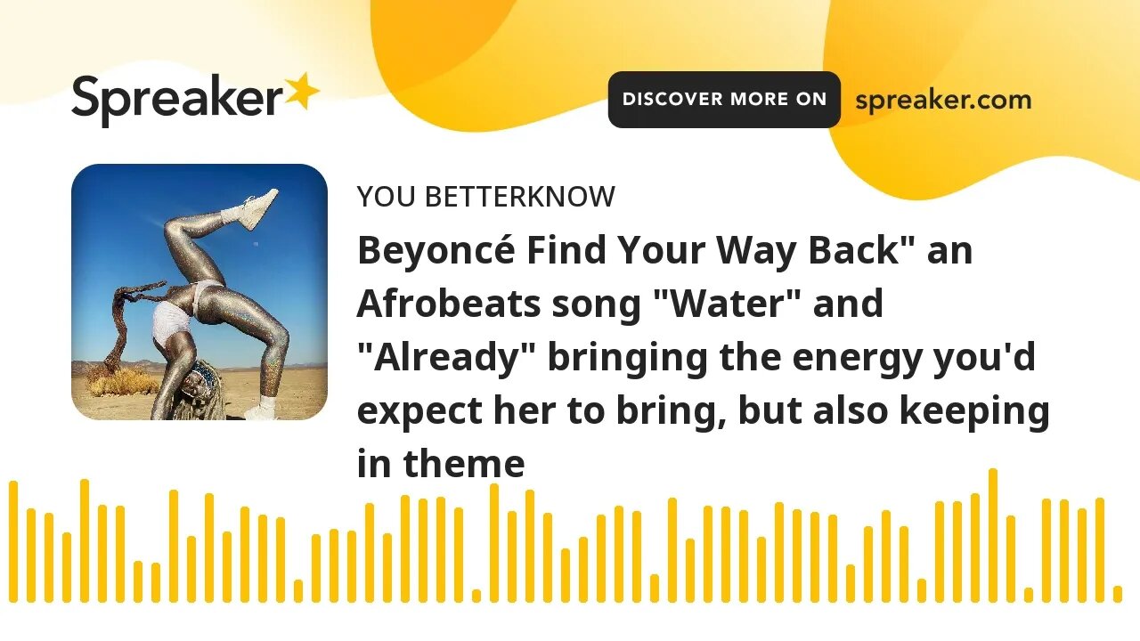 Beyoncé Find Your Way Back" an Afrobeats song "Water" and "Already" bringing the energy you'd expect