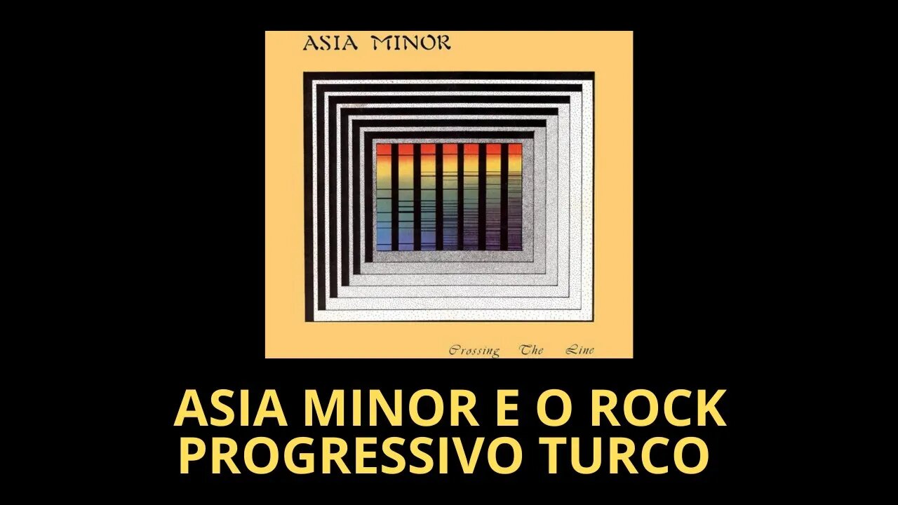 ASIA MINOR E O ROCK PROGRESSIVO TURCO