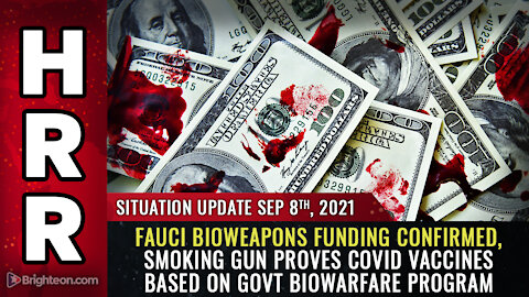 Situation Update, Sep. 8th, 2021 - Fauci bioweapons funding CONFIRMED...