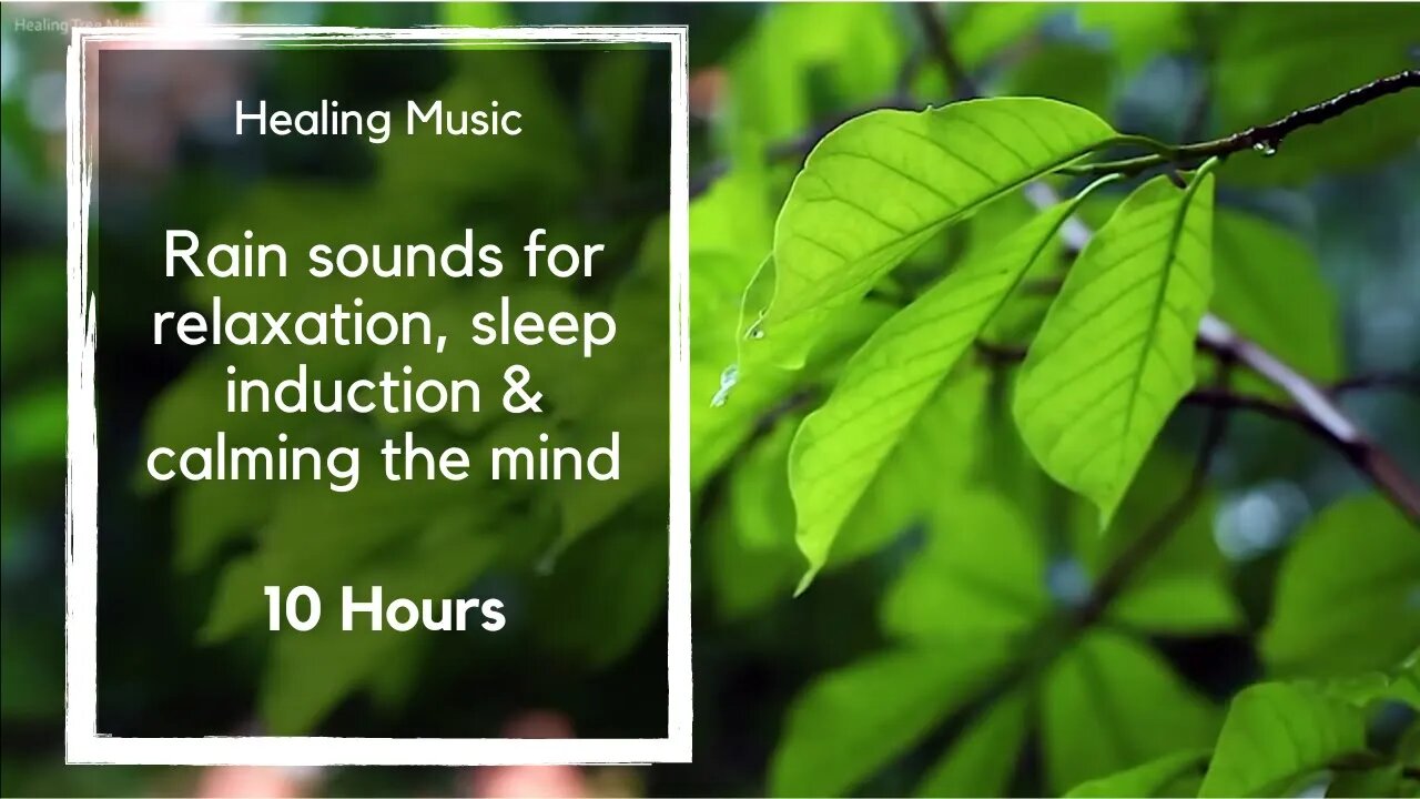 10 hour healing sleep music with rain sounds for relaxation, sleep induction & calming the mind