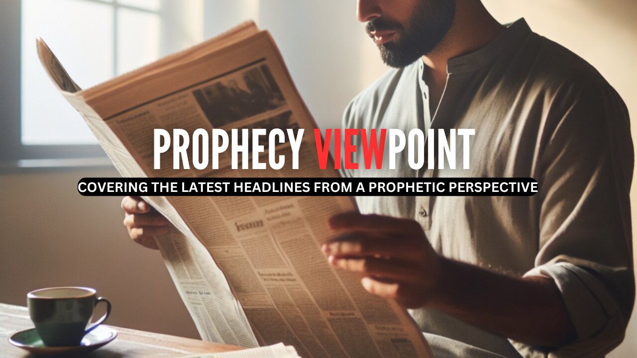 The Latest Headlines From A "Prophetic Perspective"