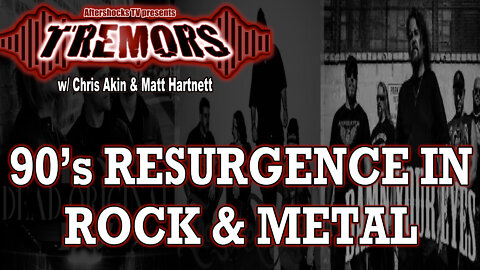 AS TREMORS | 90's Rock & Metal Resurgence