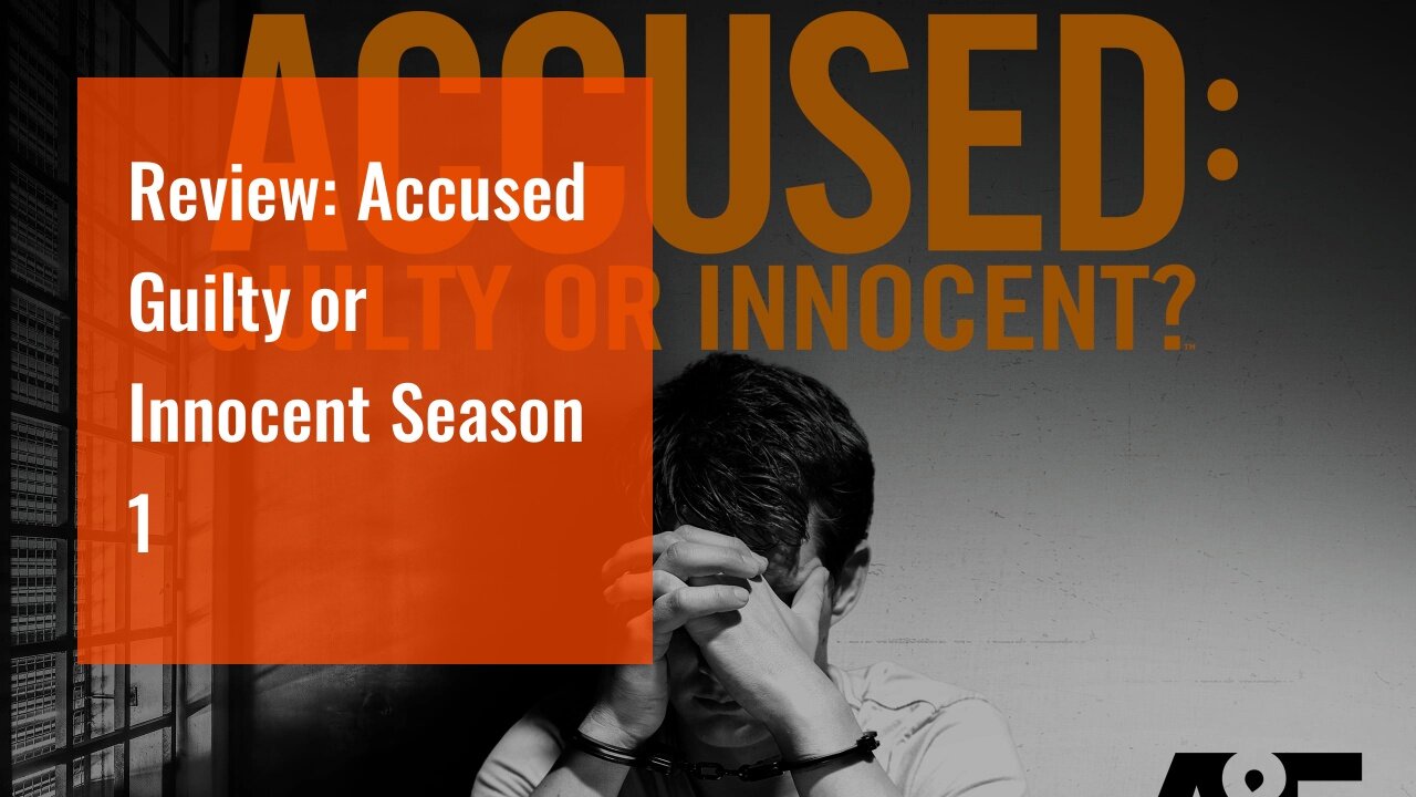 Review: Accused Guilty or Innocent Season 1