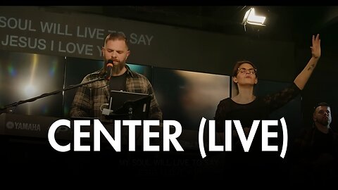 Center (LIVE)