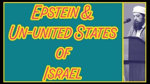 Sheikh Omar Baloch - Epstein & "Un-United States of Israel"