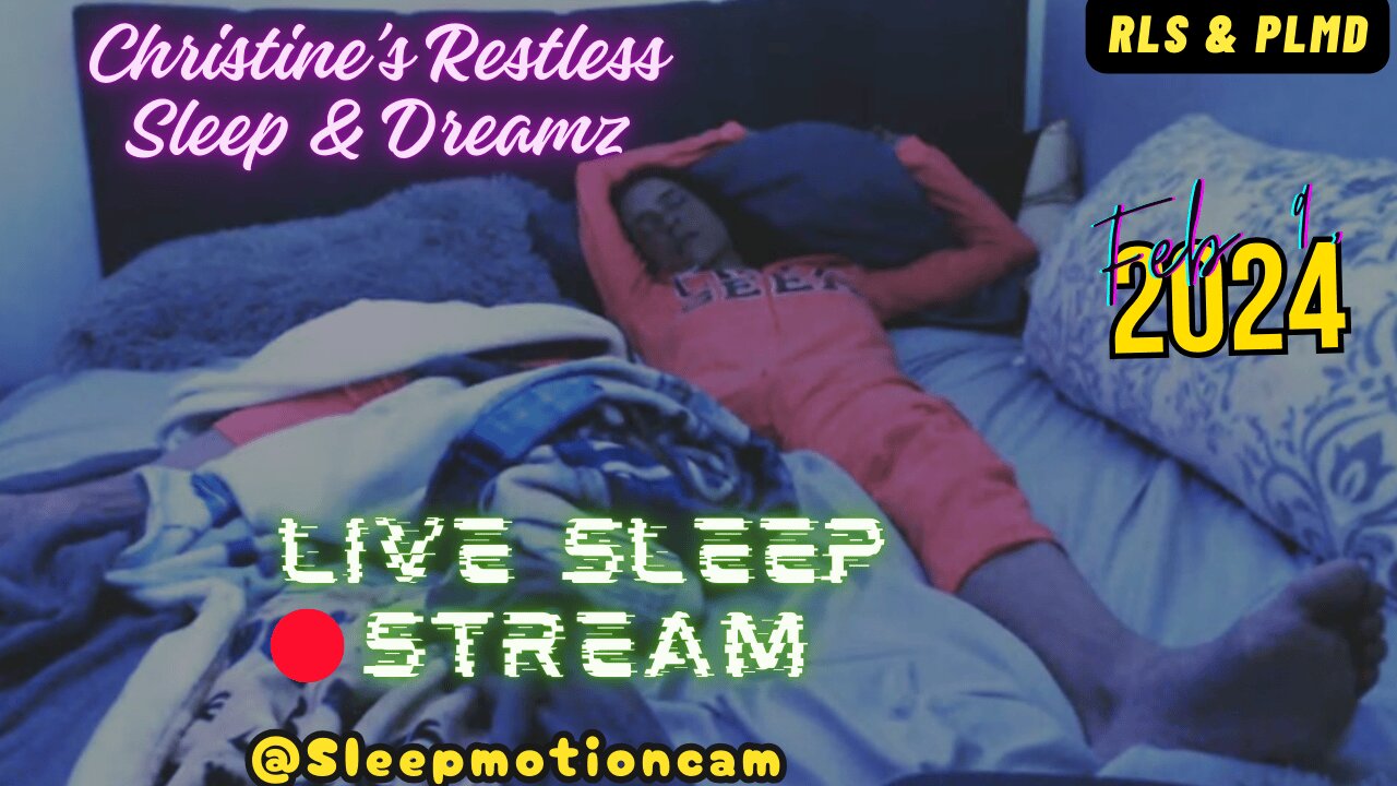 🔴Live Stream 💤Restless Sleep⏰Feb 9, 2024 😴 RLS &PLMD