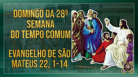 Comentários ao Evangelho do Domingo da 28ª Semana do Tempo Comum Ano A Mt 22, 1-14