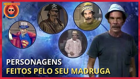 CONHEÇAM! OS PERSONAGENS INTERPRETADO PELO SEU MADRUGA