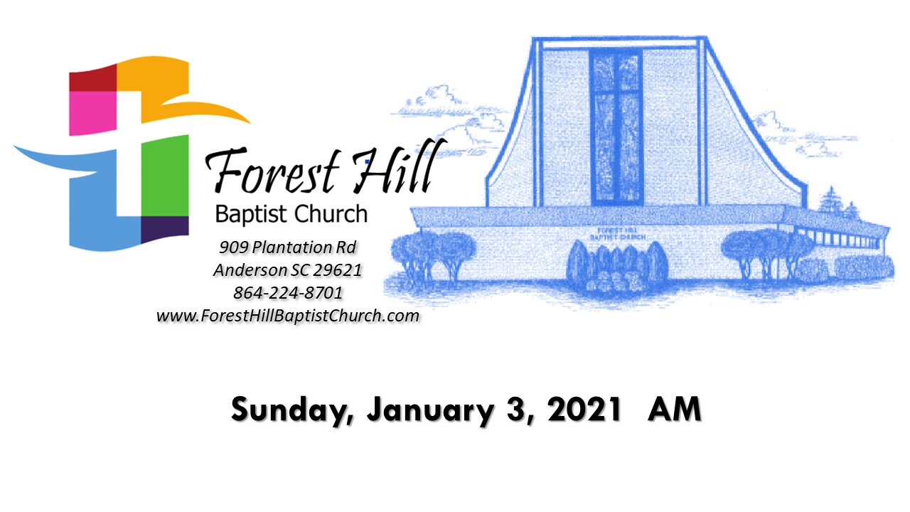 Forest Hill Baptist Church - 1/3/21 AM